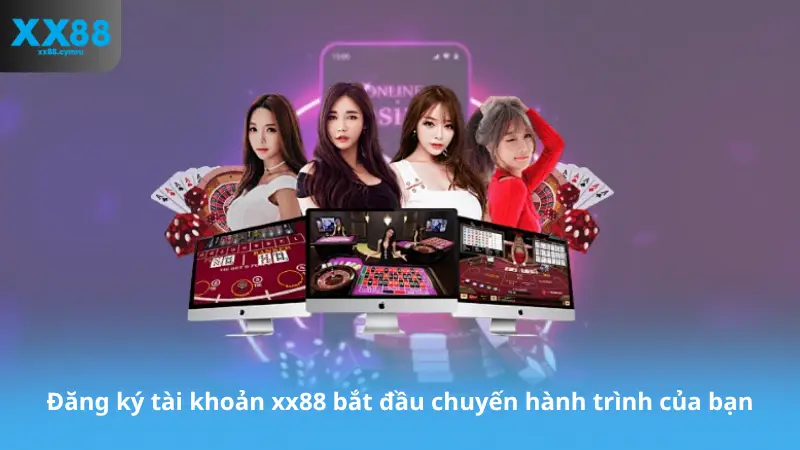 Đăng ký tài khoản xx88 bắt đầu chuyến hành trình của bạn