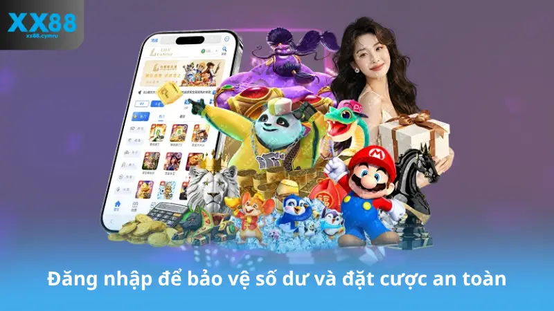 Đăng nhập để bảo vệ số dư và đặt cược an toàn