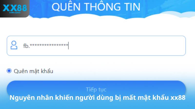 Nguyên nhân khiến người dùng bị mất mật khẩu xx88