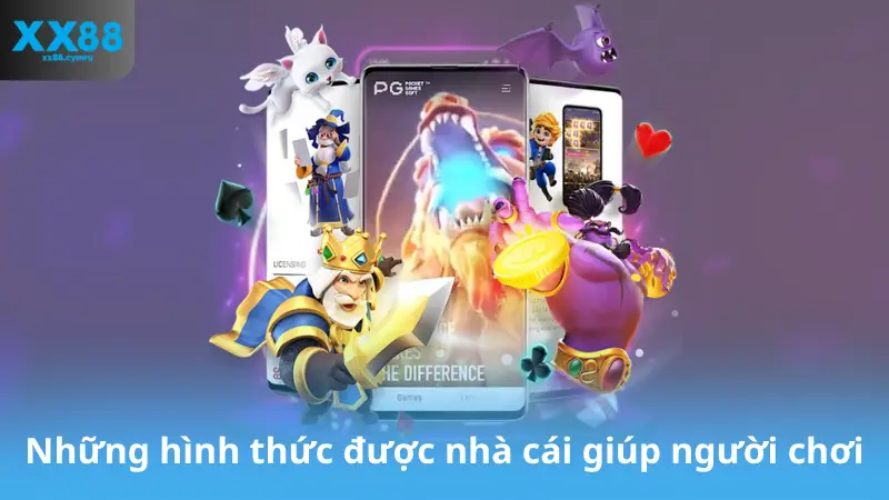 Những hình thức được nhà cái giúp người chơi