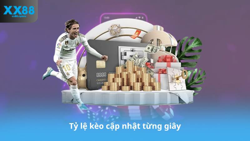 Tỷ lệ kèo cập nhật từng giây